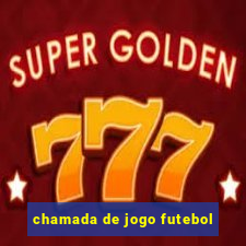 chamada de jogo futebol